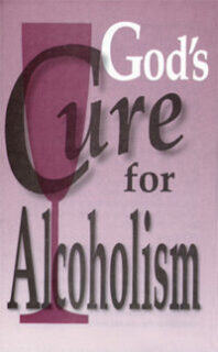 Gods Cure for Alcoholism